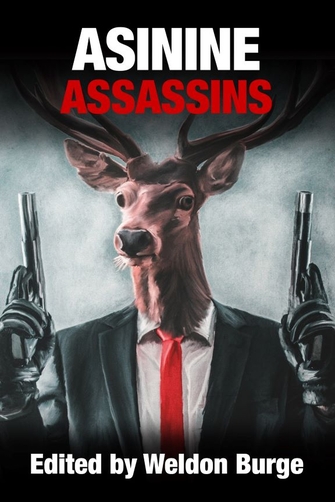 Asinine Assassins, Smart Rhino Publications, assassins, anthology, hit man, hired gun, killer